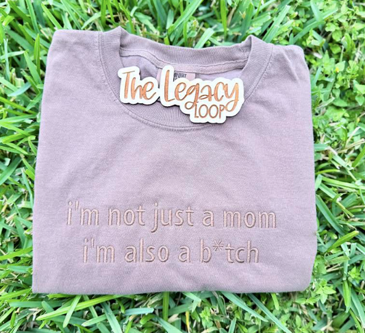 “I’m Not Just a Mom” Embroidered T-Shirt